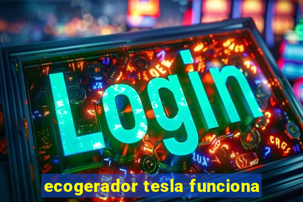 ecogerador tesla funciona